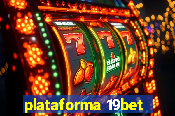 plataforma 19bet